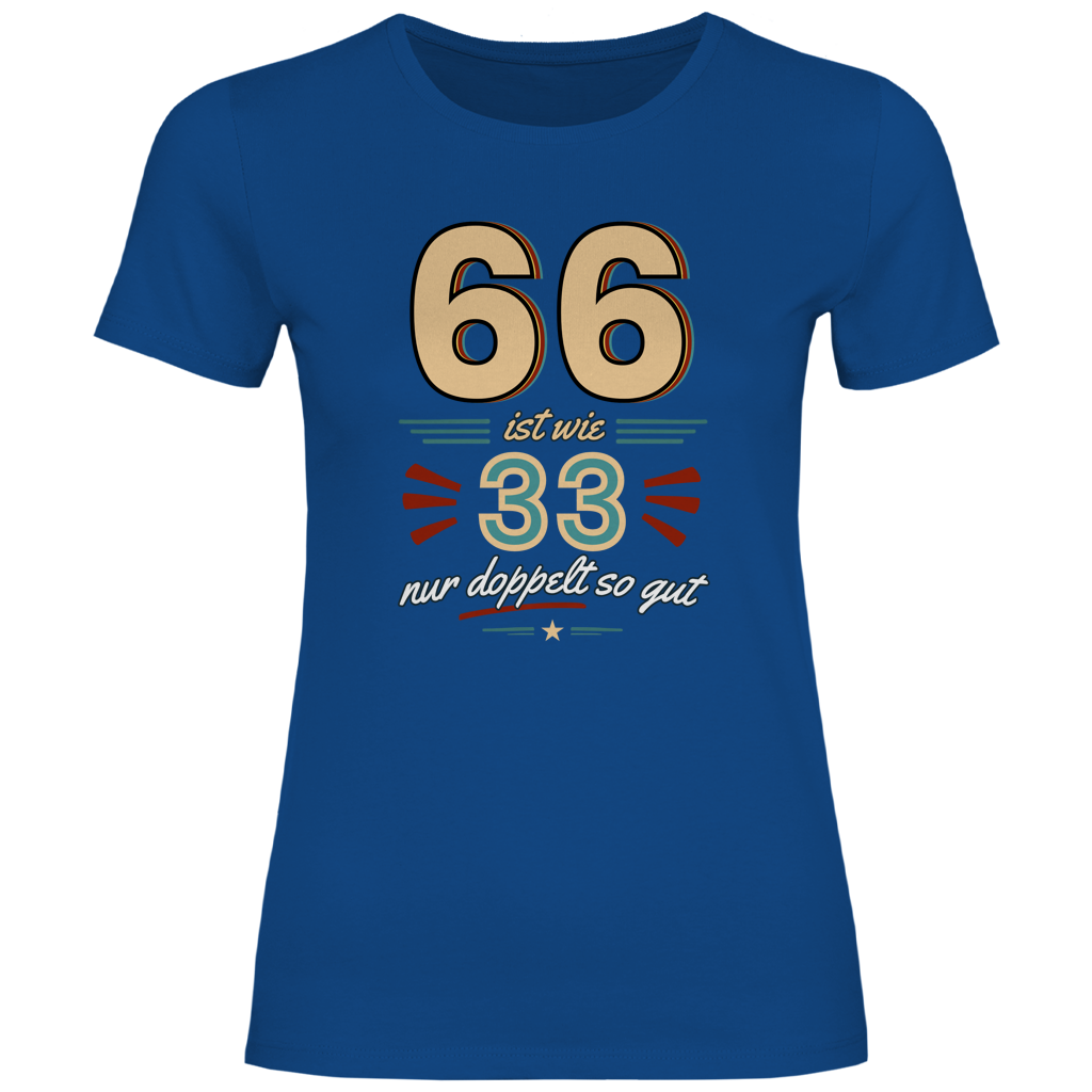 Damen T-Shirt "66 ist wie 33, nur doppelt so gut" (Retro) blau