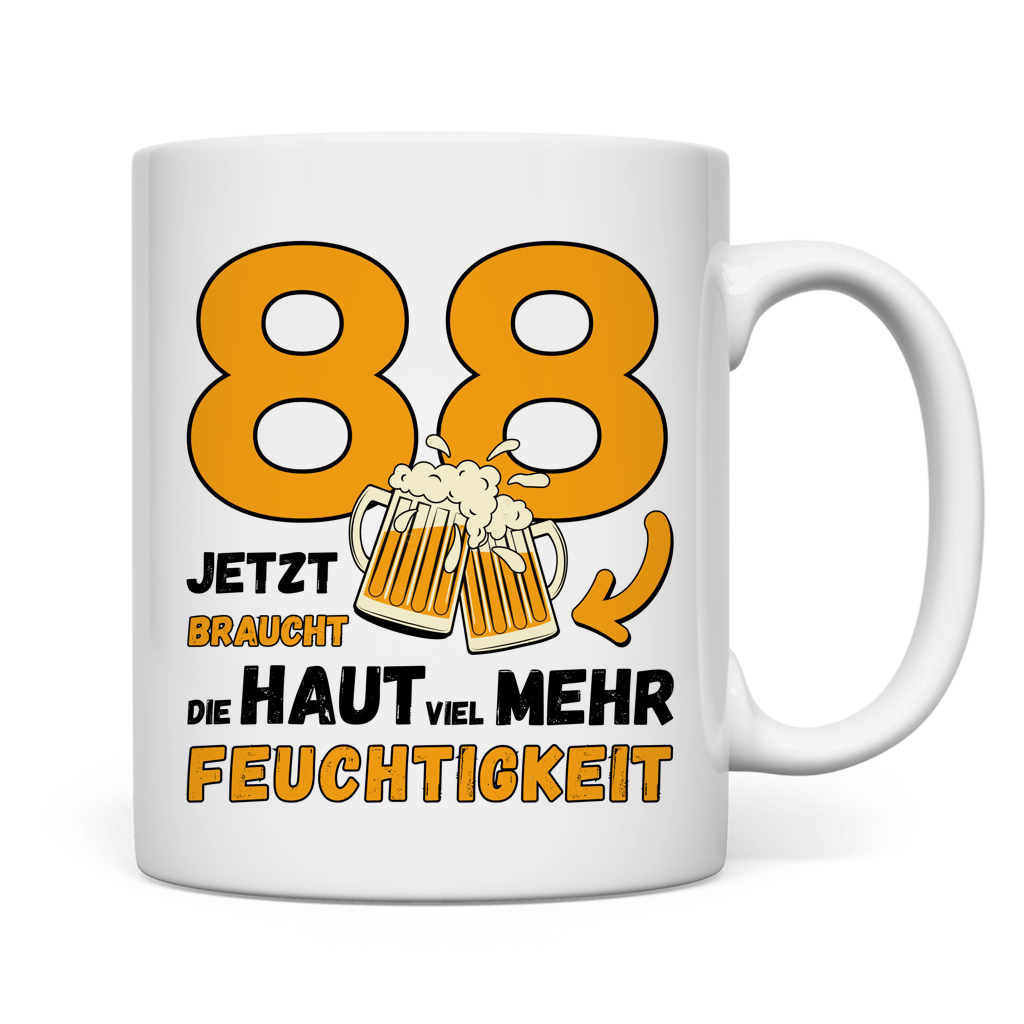 Tasse "88, jetzt braucht die Haut mehr Feuchtigkeit"