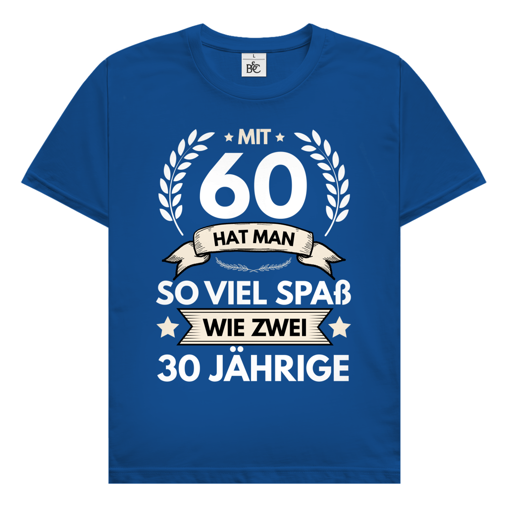 Herren T-Shirt "Mit 60 hat man so viel Spaß wie zwei 30 Jährige" blau