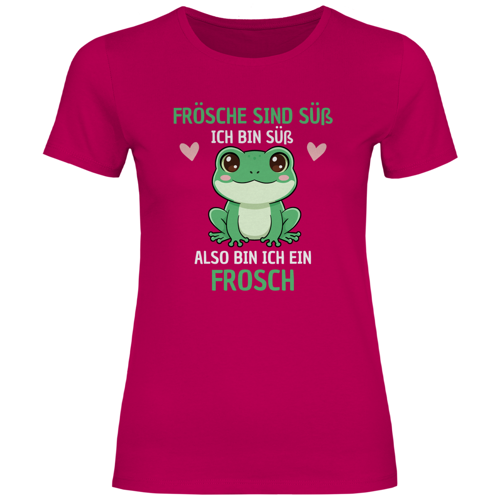 Damen T-Shirt "Frösche sind süß. Ich bin süß. Also bin ich ein Frosch" Fuchsia