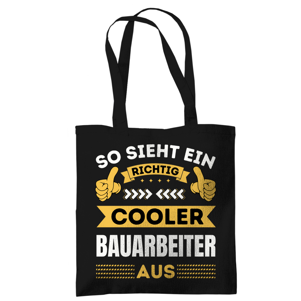 Tragetasche "So sieht ein richtig cooler Bauarbeiter aus"