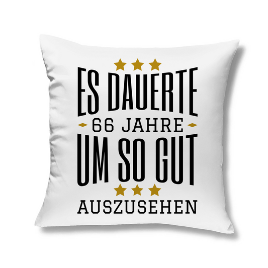 Sofakissen "Es dauerte 66 Jahre um so gut auszusehen"