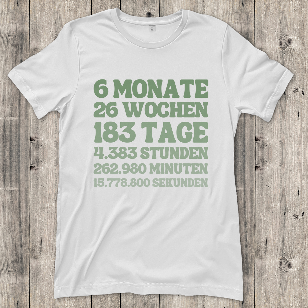 Damen T-Shirt "6 Monate - 26 Wochen - 183 Tage"