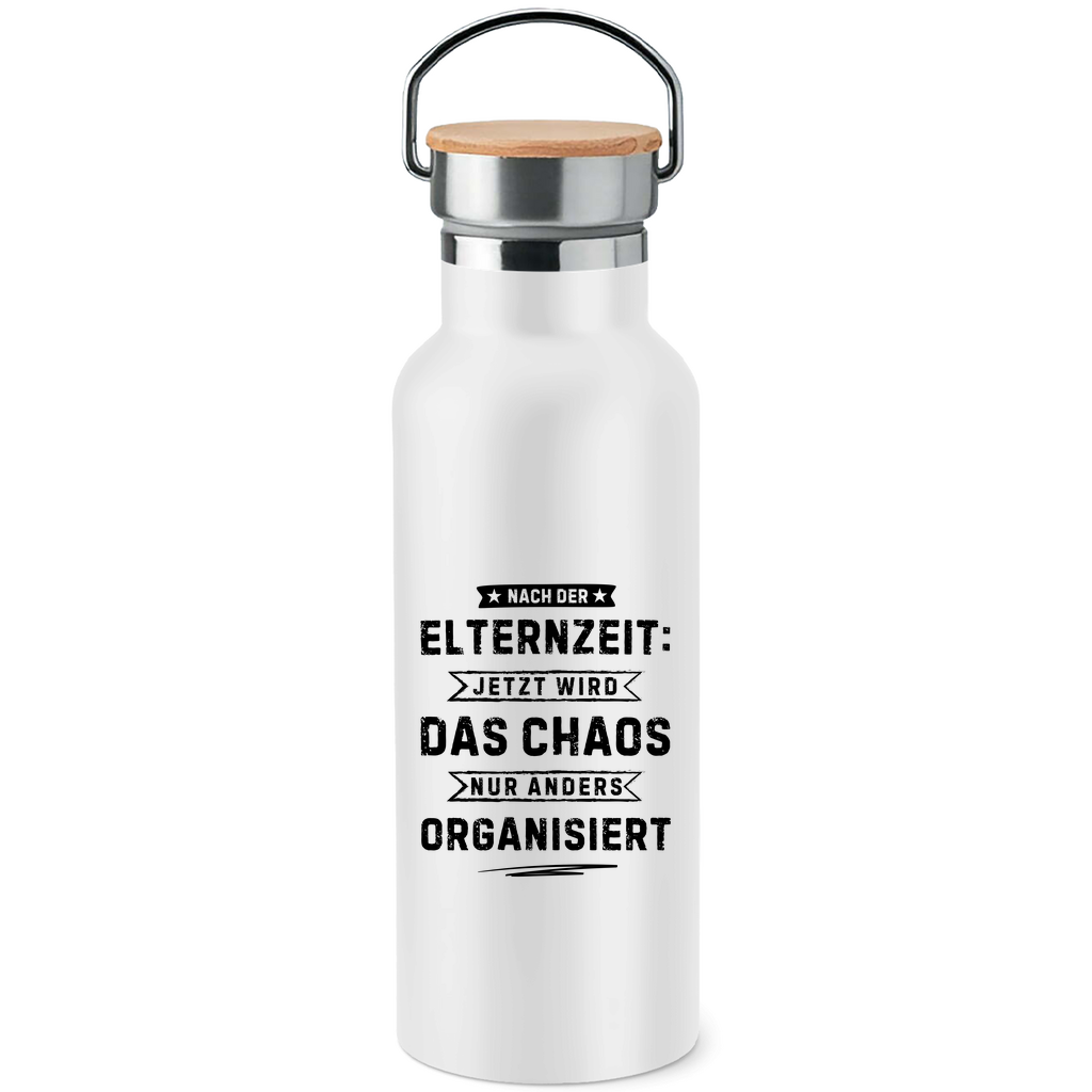 Edelstahl-Trinkflasche mit Bambusdeckel "Nach der Elternzeit - Chaos wir jetzt anders organisiert"
