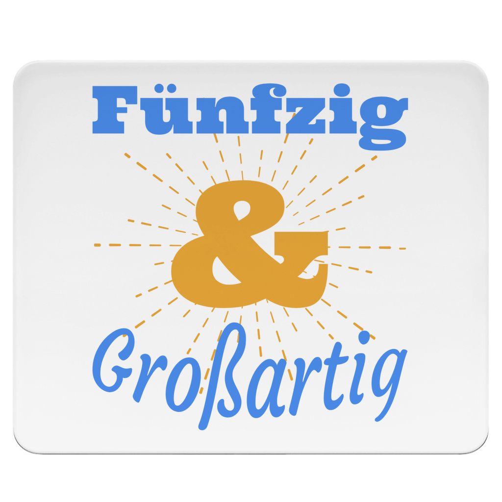 Mousepad "Fünfzig und großartig" weiß
