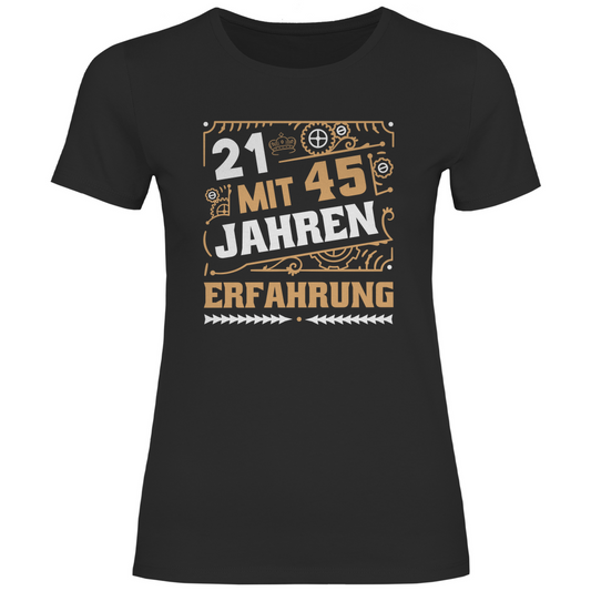 Damen T-Shirt "21 mit 45 Jahren Erfahrung" schwarz