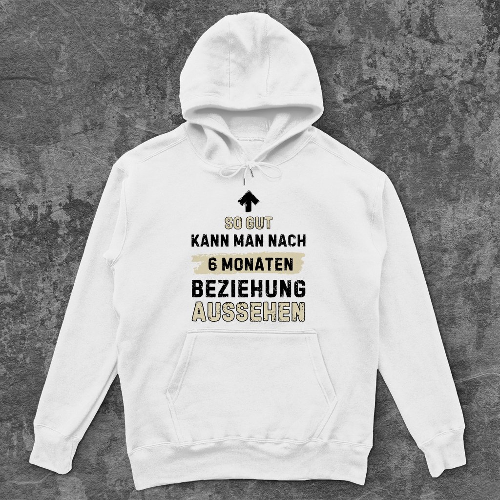Unisex Oversize Hoodie "So gut kann man nach 6 Monaten Beziehung aussehen"