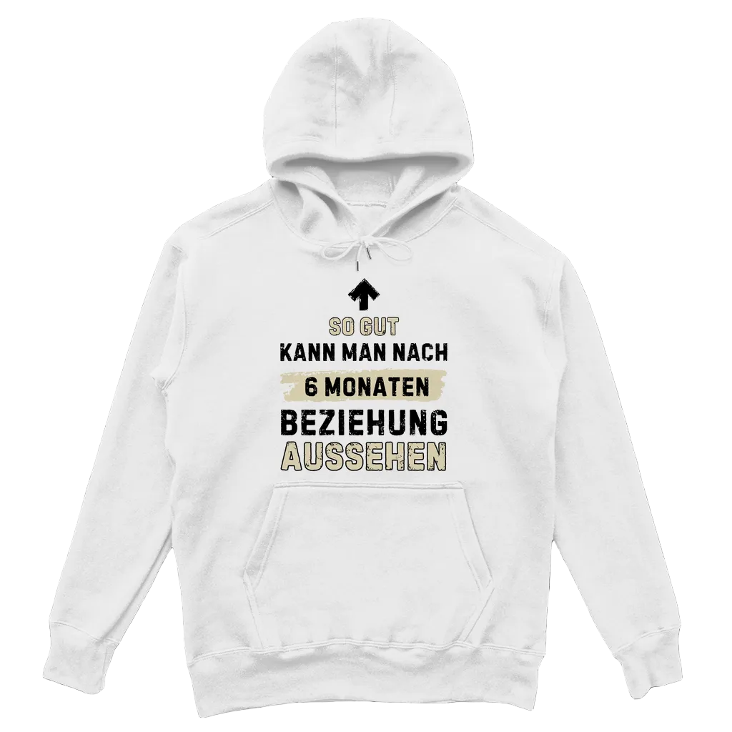 Unisex Oversize Hoodie "So gut kann man nach 6 Monaten Beziehung aussehen"