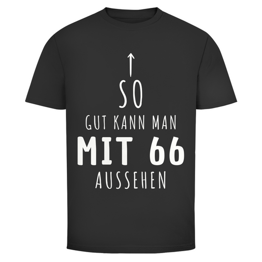 Herren T-Shirt "So gut kann man mit 66 Jahren aussehen" schwarz