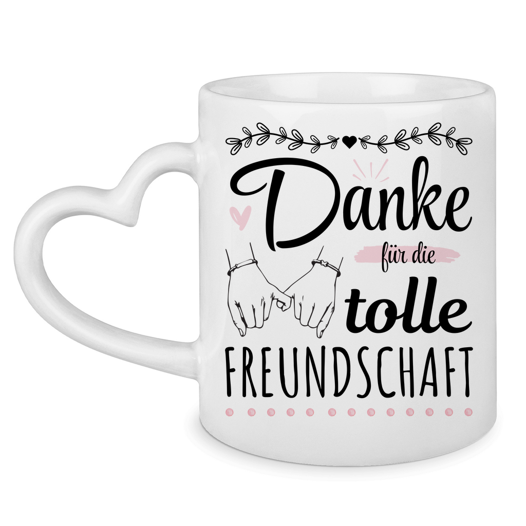 Tasse mit Herzhenkel "Danke für die tolle Freundschaft"