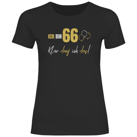 Damen T-Shirt "Ich bin 66 - Klar darf ich das!" schwarz