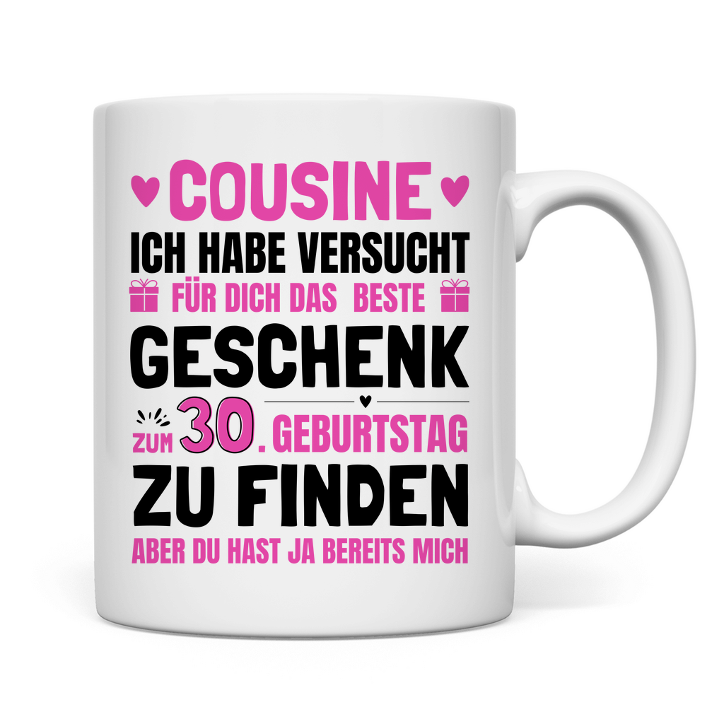 Tasse "Cousine - Das beste Geschenk zum 30. Geburtstag"