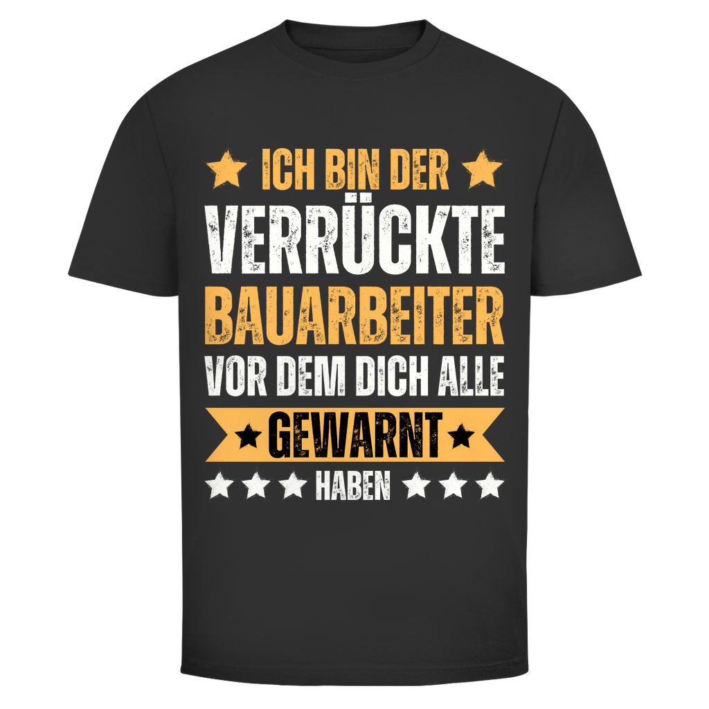 Herren T-Shirt "Ich bin der verrückte Bauarbeiter"