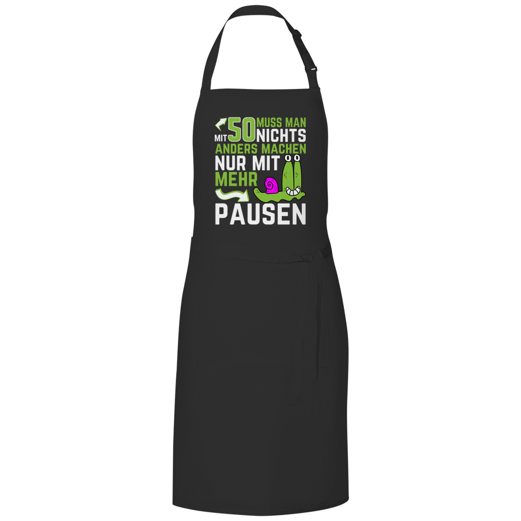 Grillschürze "Mit 50 muss man nichts anders machen, nur mit mehr Pausen" schwarz