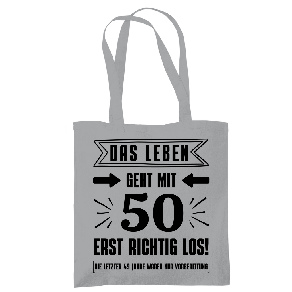 Tragetasche "Das Leben geht mit 50 erst richtig los"