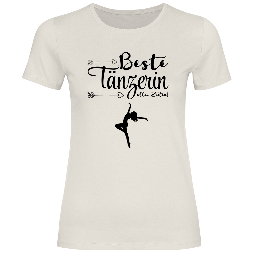 Damen T-Shirt "Beste Tänzerin aller Zeiten!" beige