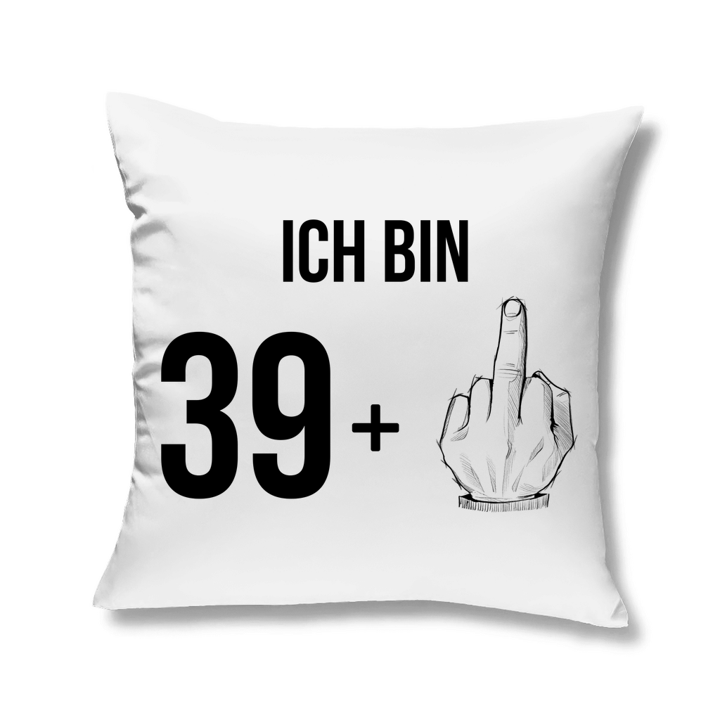 Sofakissen "Ich bin 39 plus Mittelfinger"