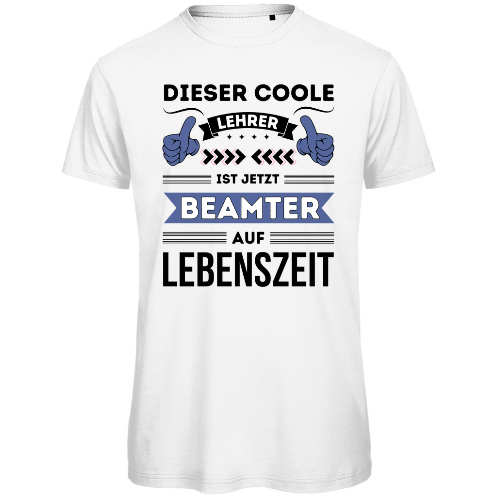 T-Shirt Geschenk Lehrer Verbeamtung auf Lebenszeit