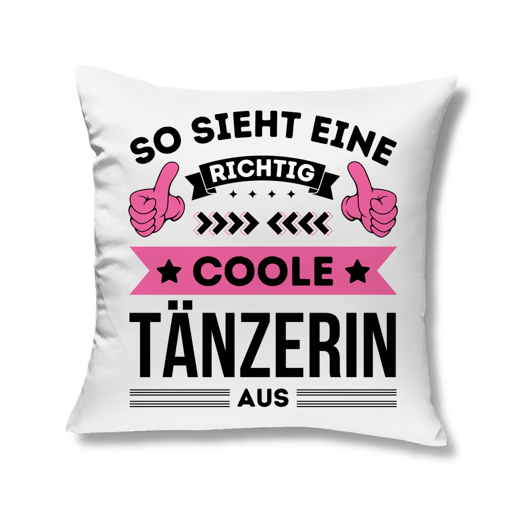 Sofakissen "So sieht eine richtig coole Tänzerin aus"
