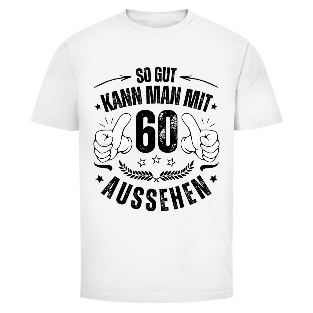 Herren T-Shirt "So gut kann man mit 60 aussehen"