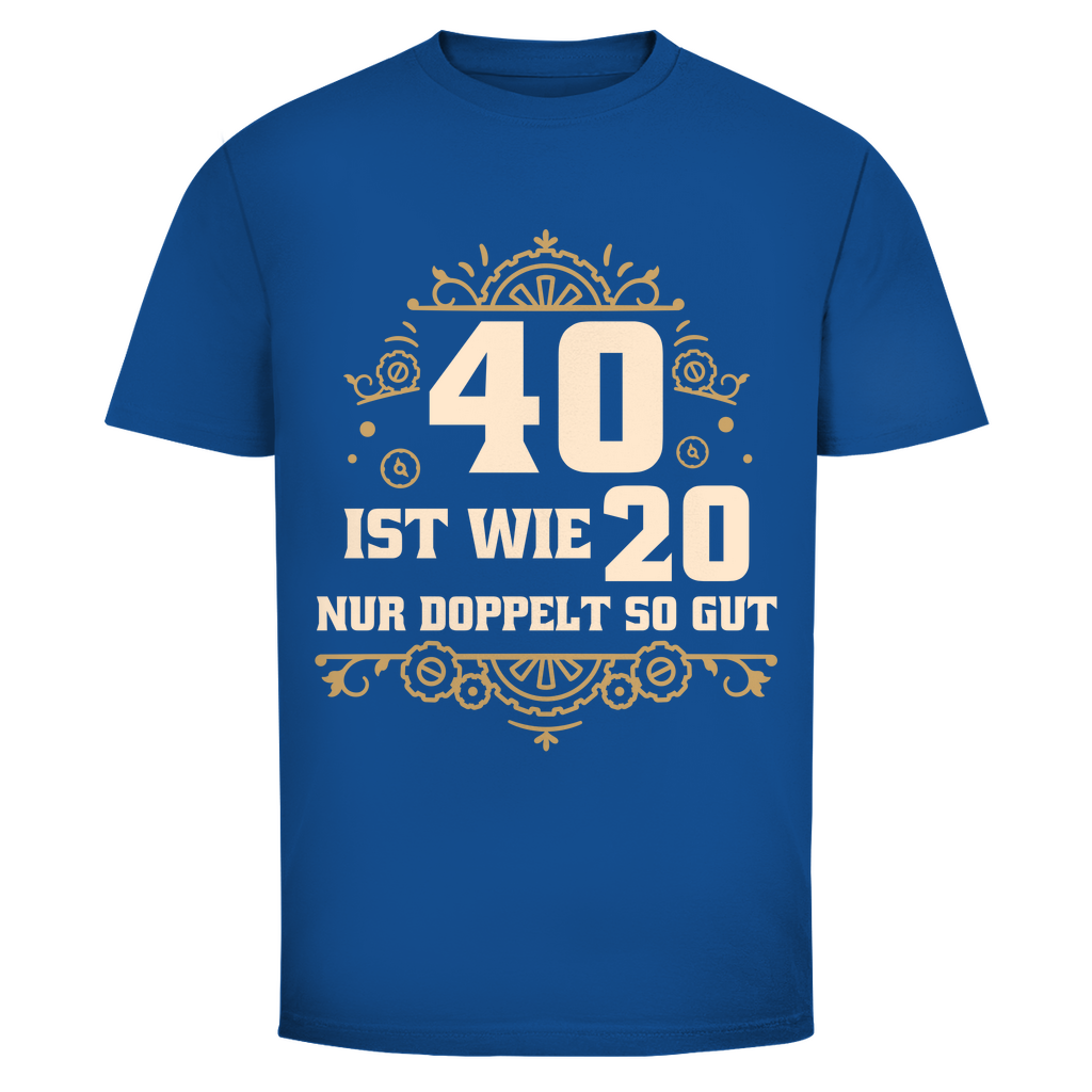Herren T-Shirt "40 ist wie 20, nur doppelt so gut" blau