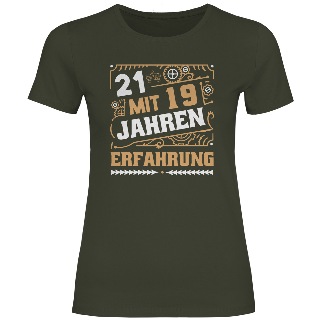 Damen T-Shirt "21 mit 19 Jahren Erfahrung" khakigrün