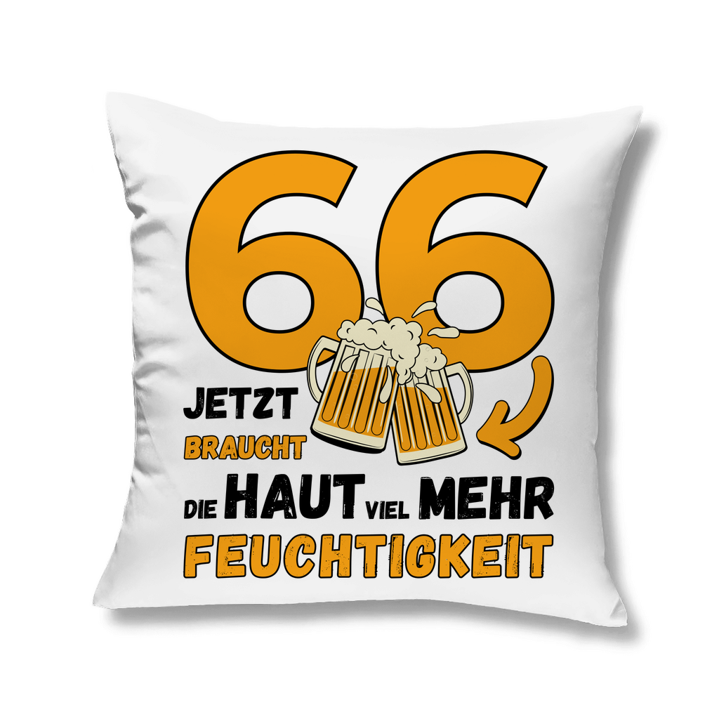 Sofakissen "66 - Jetzt braucht die Haut viel mehr Feuchtigkeit"