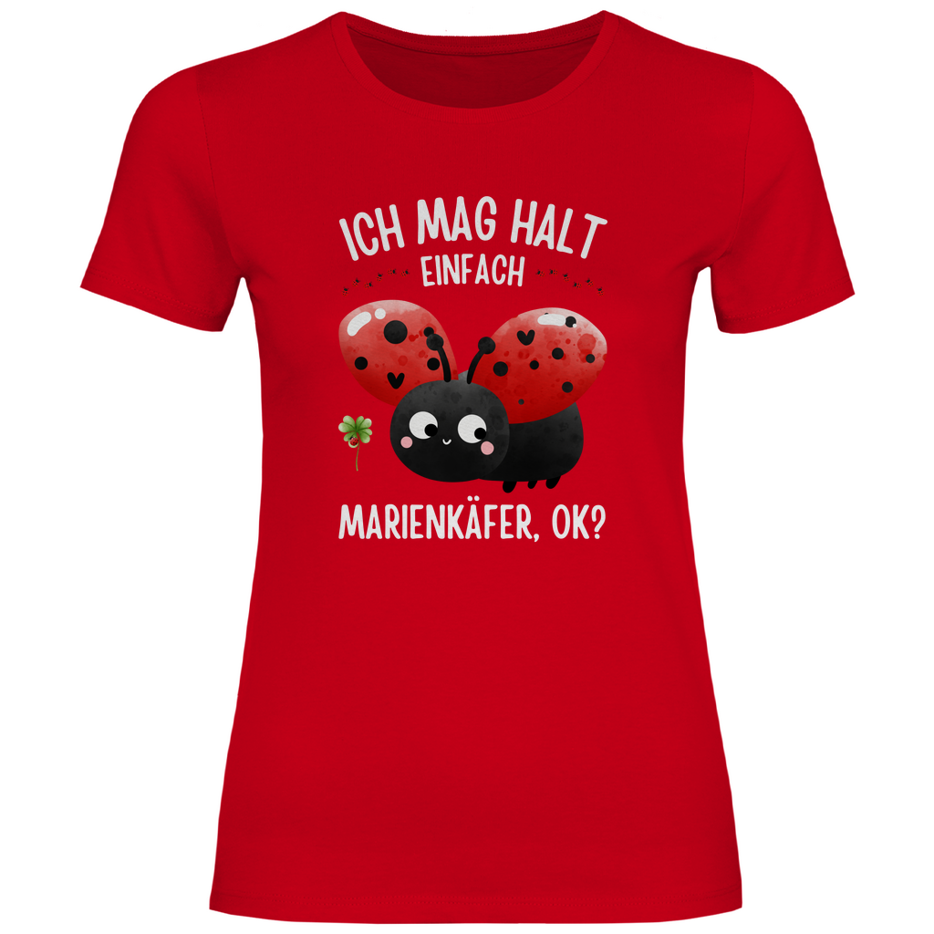 Damen T-Shirt "Ich mag halt einfach Marienkäfer, ok?" rot