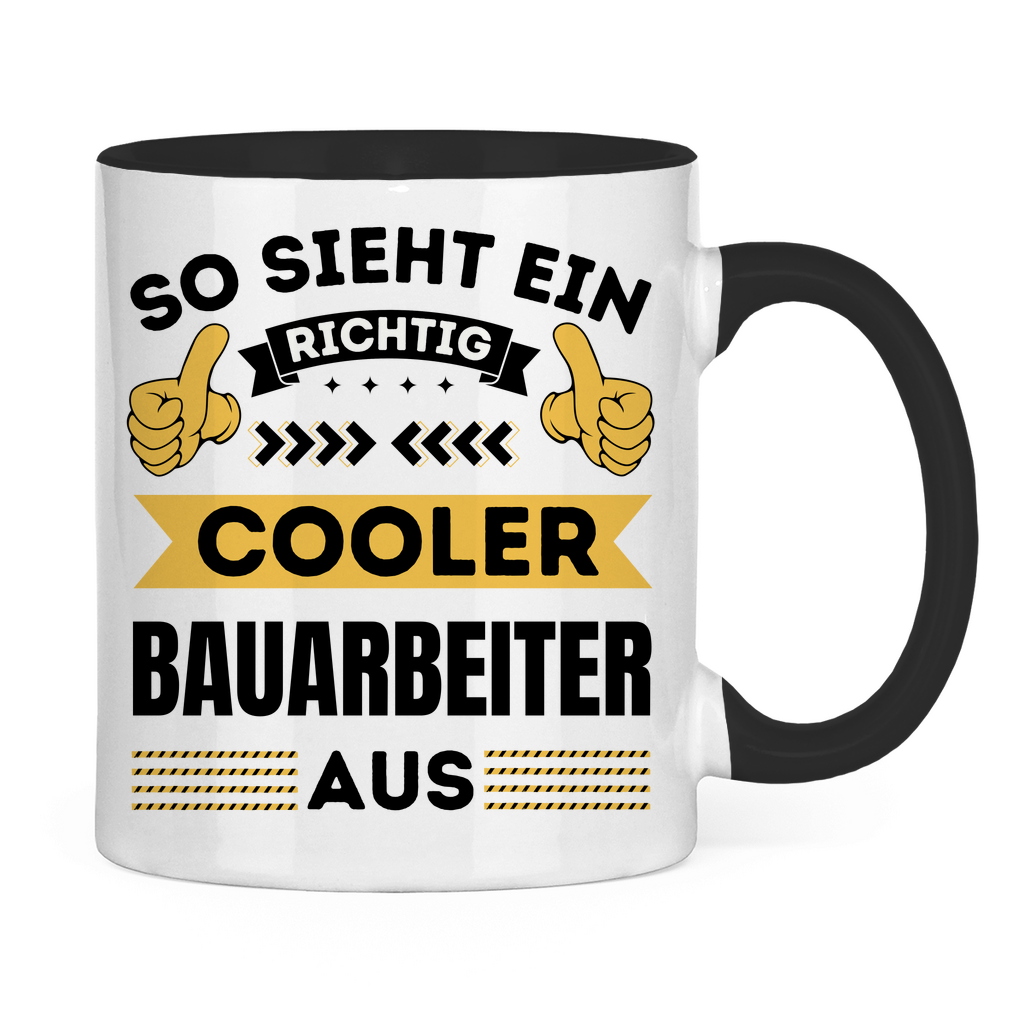 Tasse "So sieht ein richtig cooler Bauarbeiter aus"