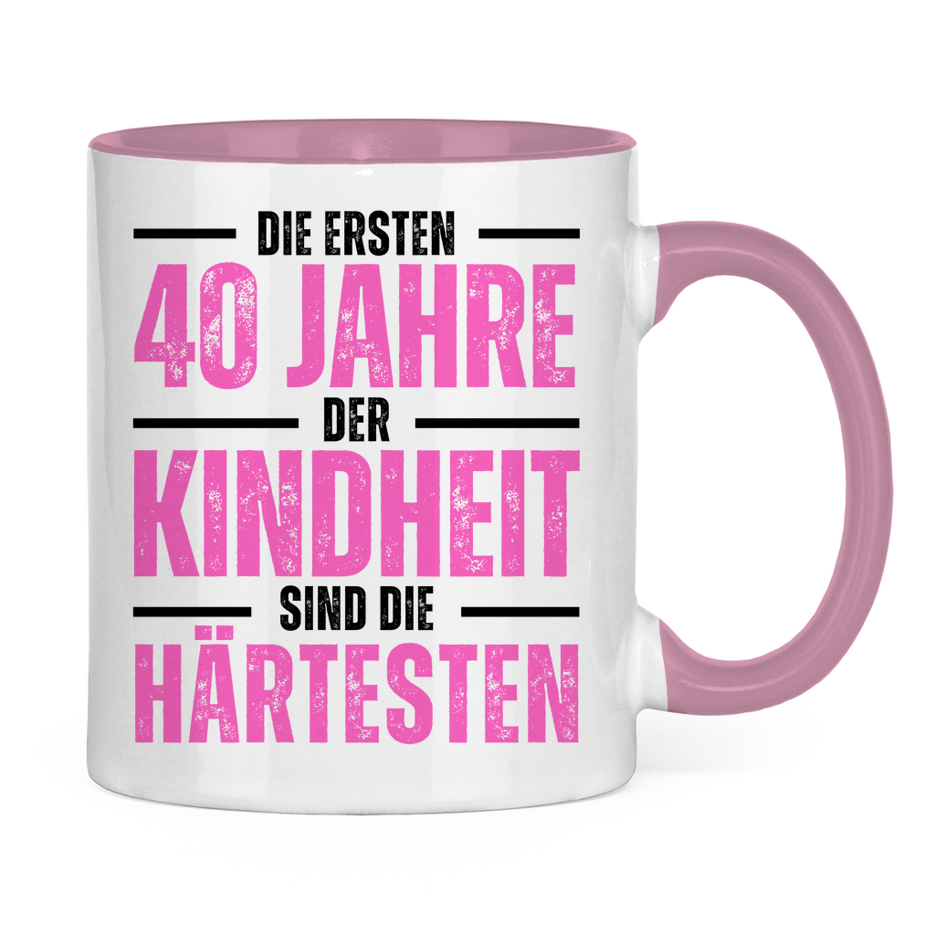 Tasse "Die ersten 40 Jahre der Kindheit sind die härtesten" (Pink)