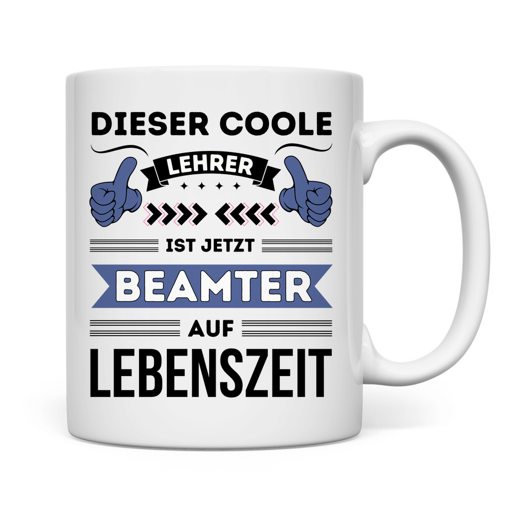 Tasse "Dieser coole Lehrer ist jetzt Beamter auf Lebenszeit"