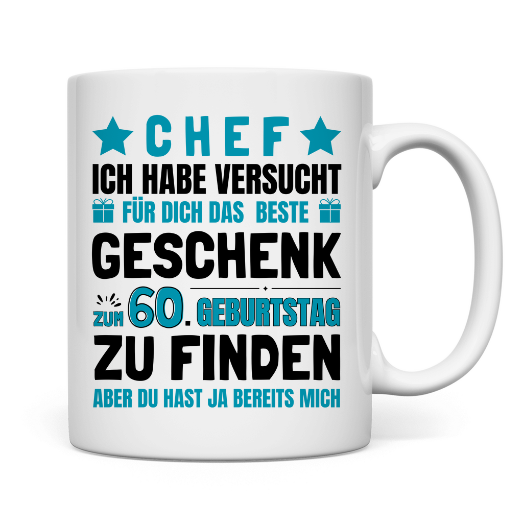 Tasse "Chef - Das beste Geschenk zum 60. Geburtstag gefunden"