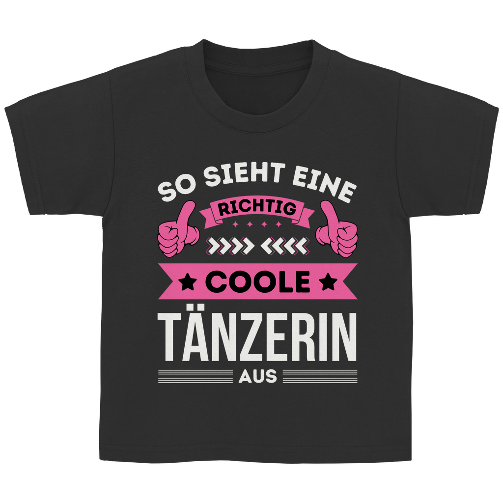 Kinder T-Shirt "So sieht eine richtig coole Tänzerin aus"