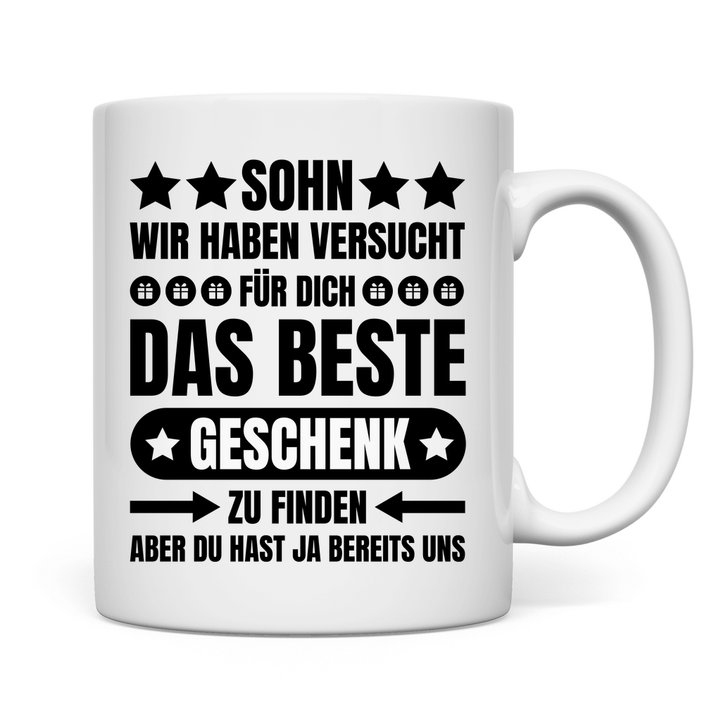 Tasse "Sohn, wir haben versucht für dich ein Geschenk zu finden"
