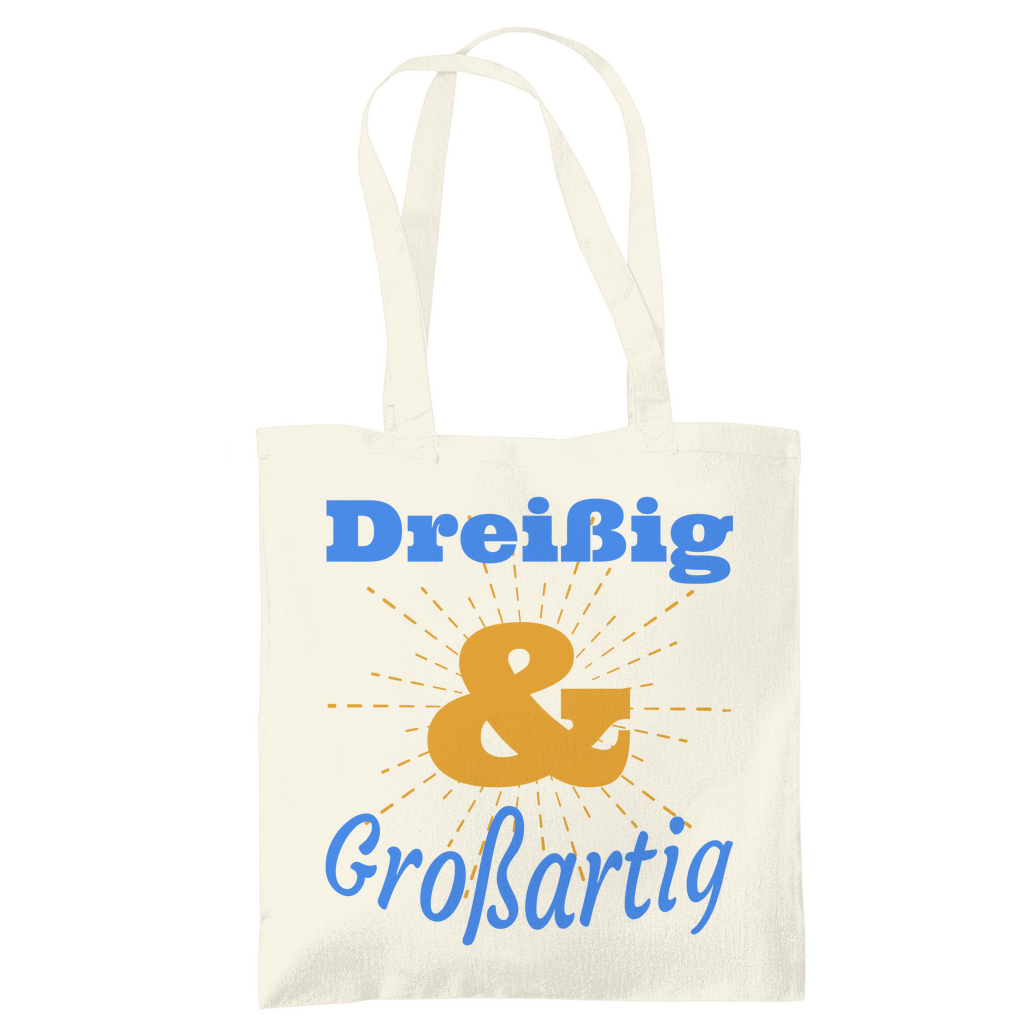 Tragetasche "Dreißig und großartig"
