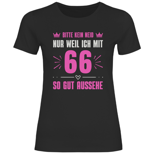 Damen T-Shirt "Bitte kein Neid, nur weil ich mit 66" (Pinkes Motiv)