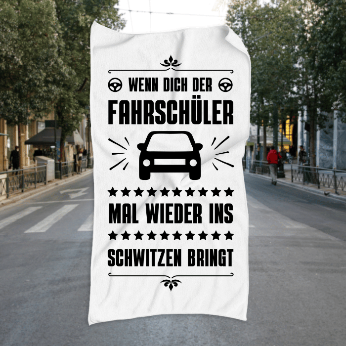 Handtuch "Wenn dich der Fahrschüler mal wieder ins Schwitzen bringt" (140x70cm)