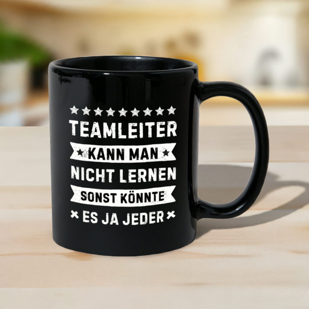 Tasse "Teamleiter kann man nicht lernen, sonst könnte es ja jeder"