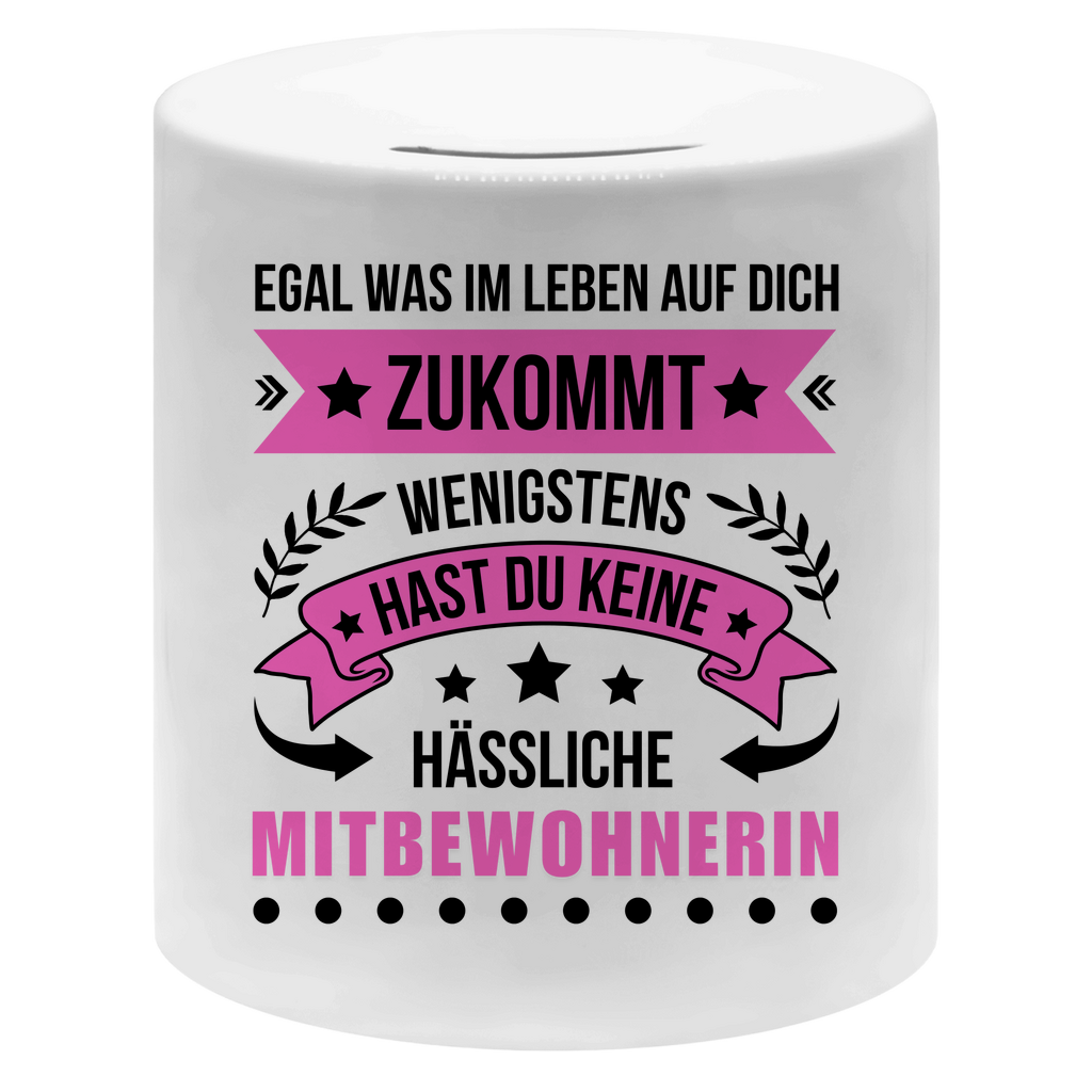 Spardose "Mitbewohnerin - Egal was auf dich im Leben zukommt"