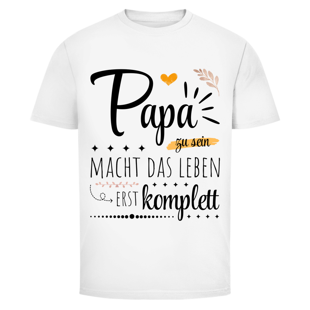 Männer T-Shirt "Papa zu sein macht das Leben erst komplett"