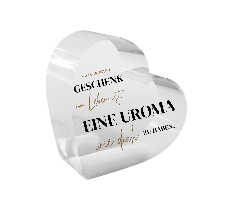 Acrylherz "Uroma ist das größte Geschenk"