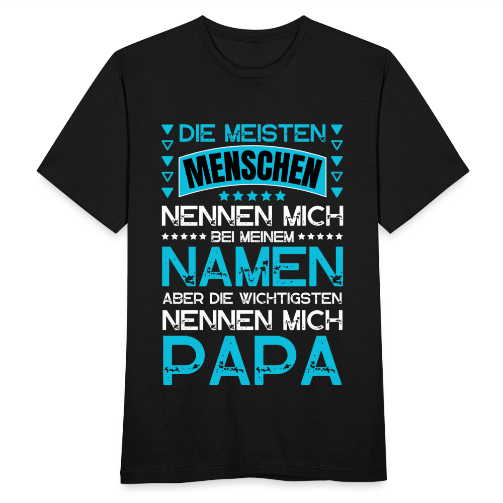 Männer T-Shirt "Die meisten Menschen nennen mich bei meinem Namen - Papa" - Schwarz