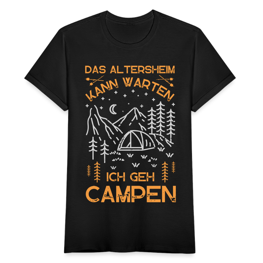 Frauen T-Shirt "Das Altersheim kann warten, ich geh campen" - Schwarz