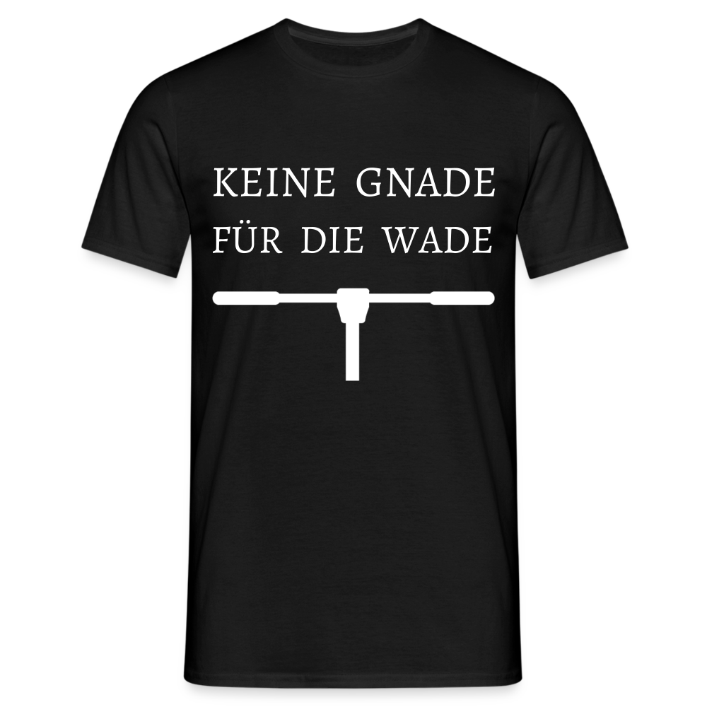 Männer T-Shirt "Keine Gnade für die Wade" - Schwarz