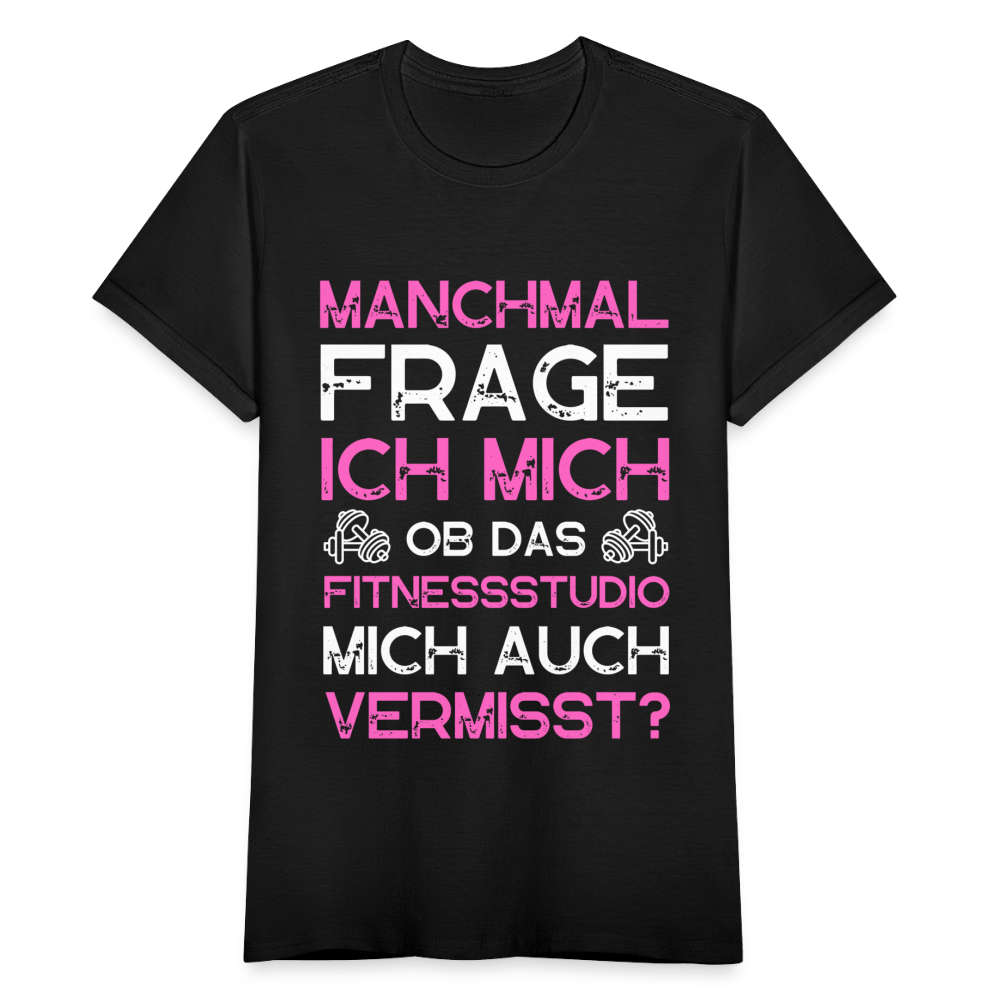 Frauen T-Shirt "Ob das Fitnessstudio mich auch vermisst?" - Schwarz