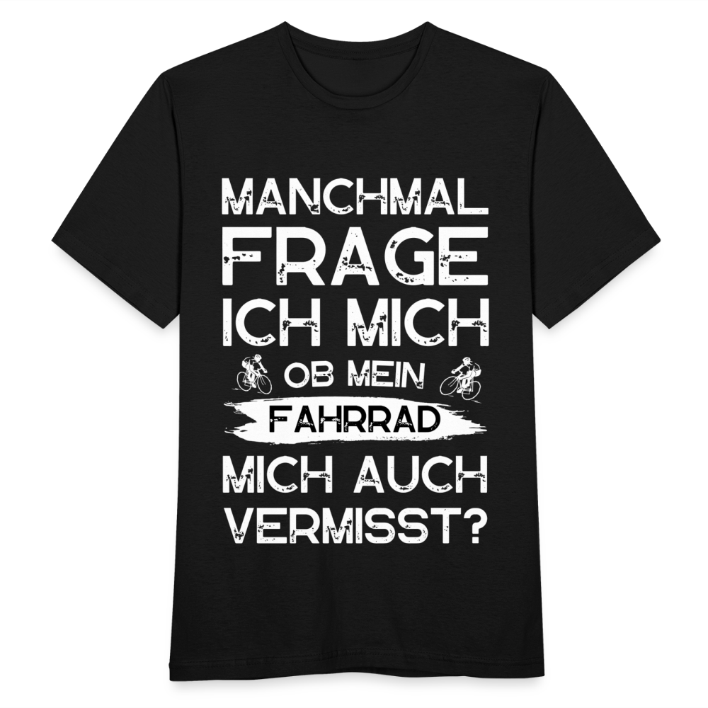 Männer T-Shirt "Ob mein Fahrrad mich auch vermisst?" - Schwarz