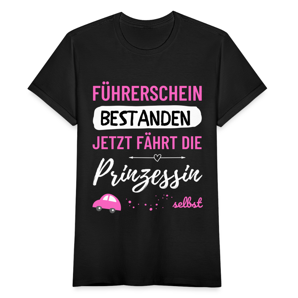 Frauen T-Shirt "Jetzt fährt die Prinzessin selbst" - Schwarz