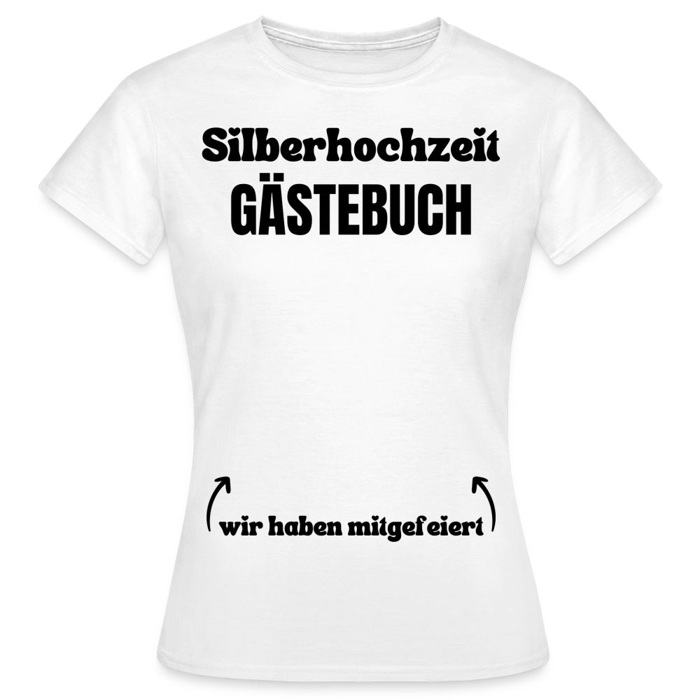 Frauen T-Shirt "Silberhochzeit Gästebuch" - weiß