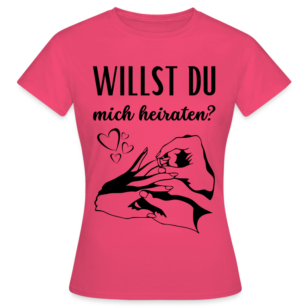 Frauen T-Shirt "Willst du mich heiraten?" - Azalea