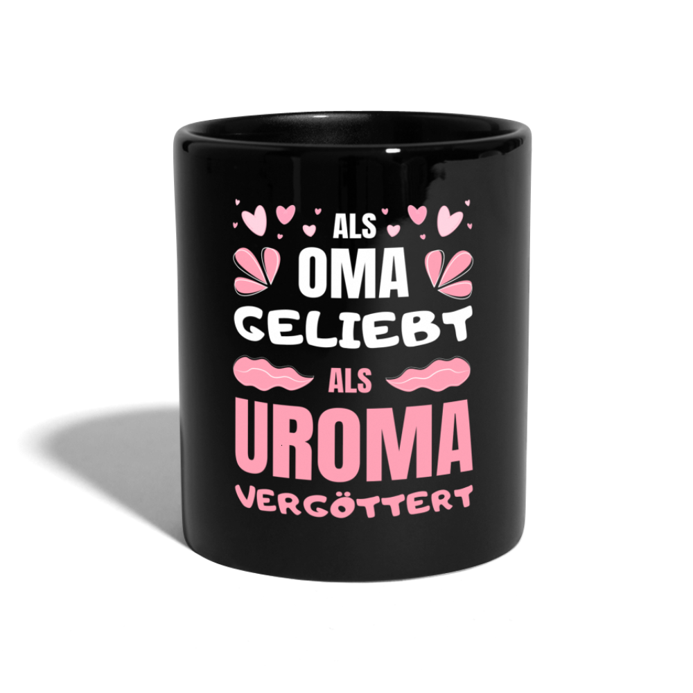 Tasse "Als Oma geliebt, als Uroma vergöttert" - Schwarz